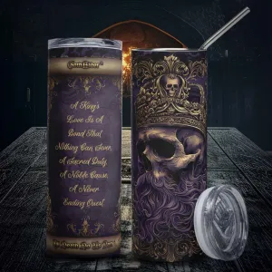 A King's Love Skinny Tumbler