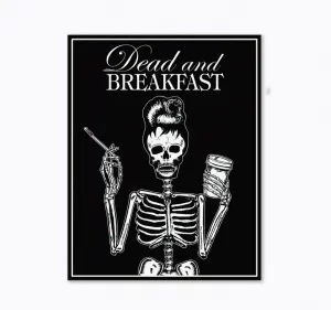 Dead and Breakfast Art Print