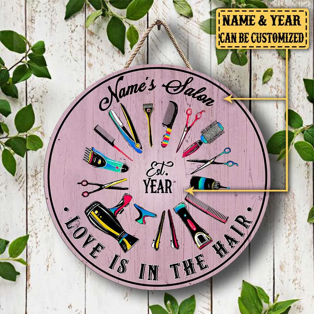 Personalized Hair Salon Love Is In The Hair Wood Round Sign