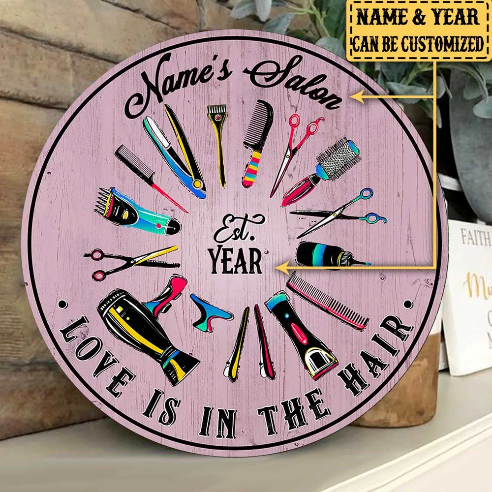 Personalized Hair Salon Love Is In The Hair Wood Round Sign
